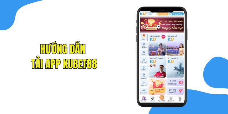 Thao tác tải app Kubet88 nhanh chóng nhất