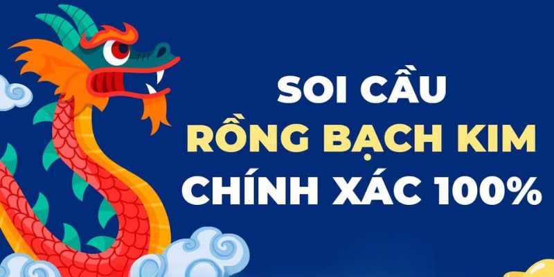 Kinh nghiệm soi cầu rồng bạch kim tại Kubet88